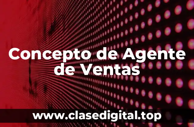 Concepto de Agente de Ventas