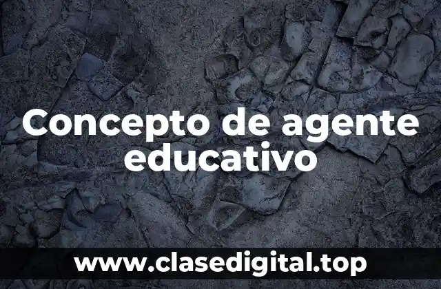 Concepto de agente educativo