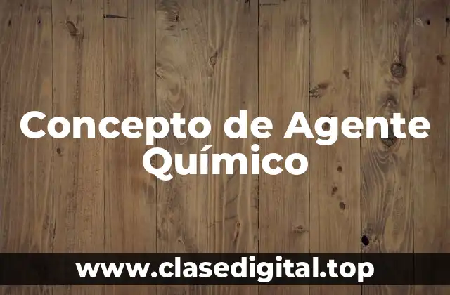 Concepto de Agente Químico