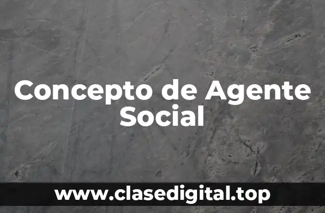 Concepto de Agente Social