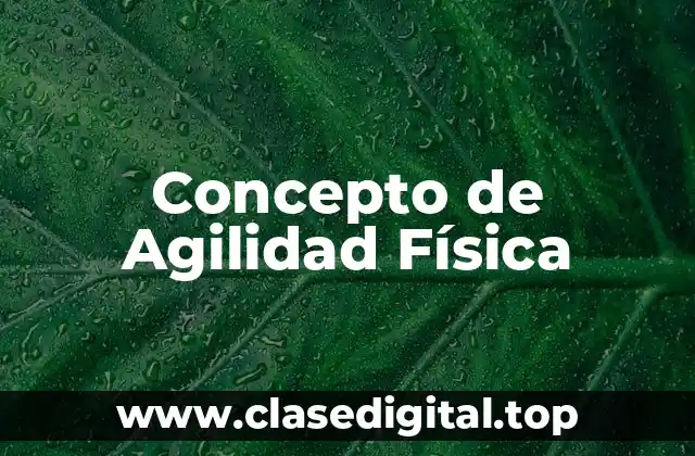 Concepto de Agilidad Física
