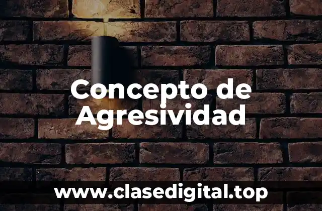 Concepto de Agresividad
