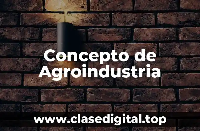 Concepto de Agroindustria