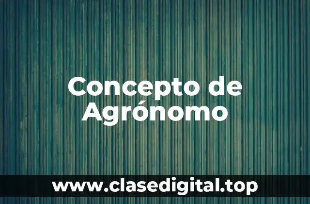 Concepto de Agrónomo