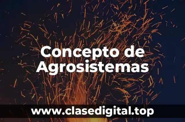 Concepto de Agrosistemas
