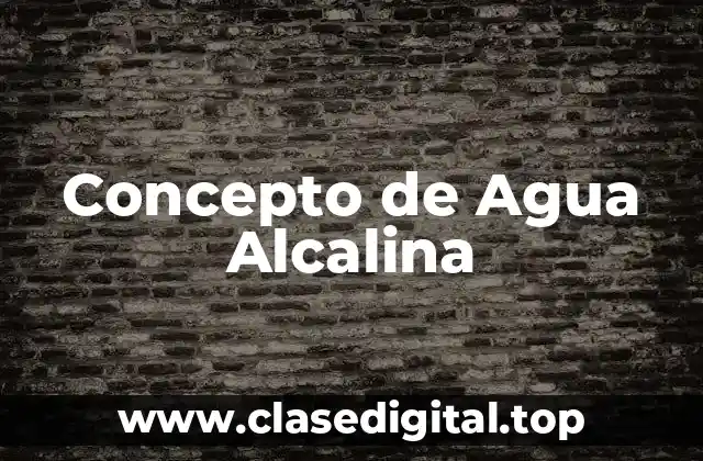 Concepto de Agua Alcalina