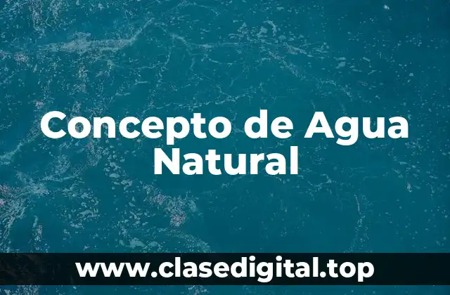 Concepto de Agua Natural