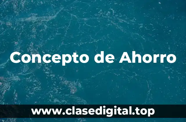 Concepto de Ahorro