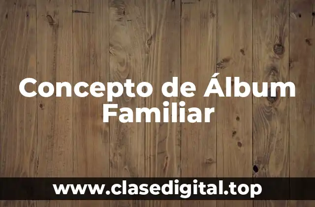 Concepto de Álbum Familiar