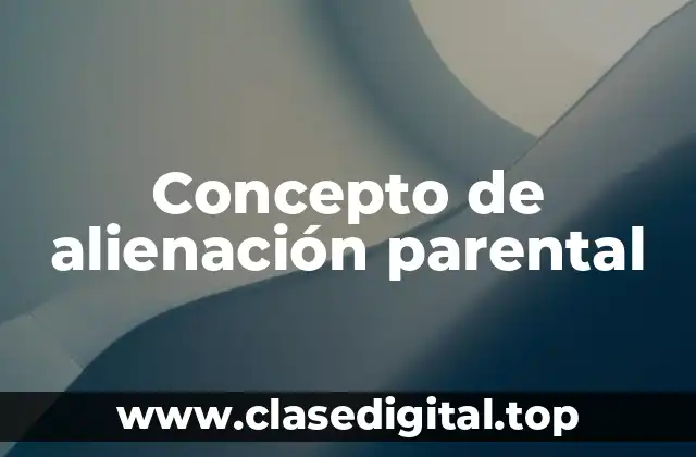 Concepto de alienación parental