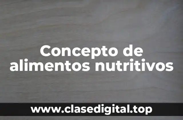 Concepto de alimentos nutritivos