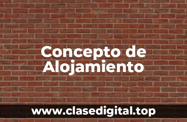 Concepto de Alojamiento