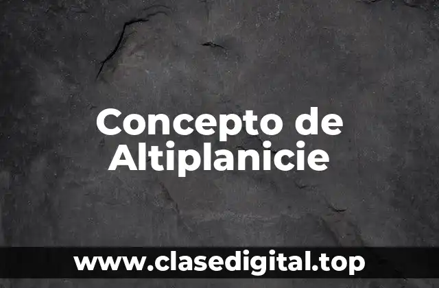 Concepto de Altiplanicie