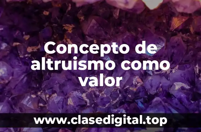 Concepto de altruismo como valor