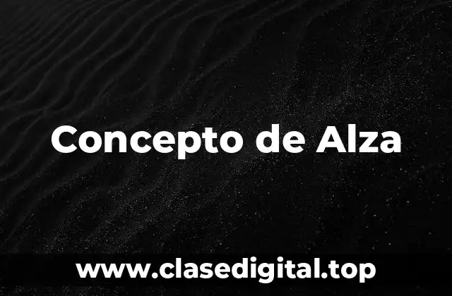 Concepto de Alza