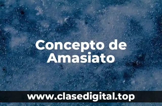 Concepto de Amasiato