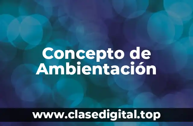 📗 Concepto de Ambientación