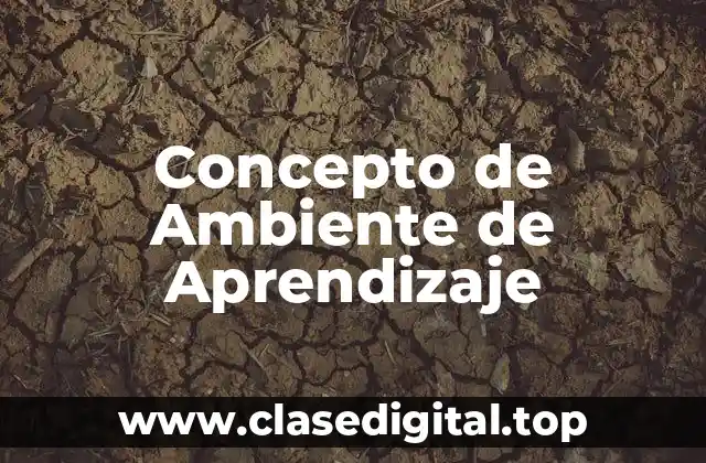 Concepto de Ambiente de Aprendizaje