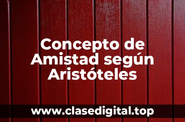 Concepto de Amistad según Aristóteles
