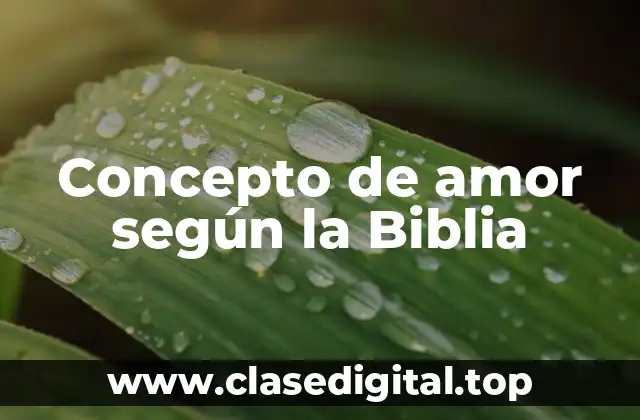 Concepto de amor según la Biblia