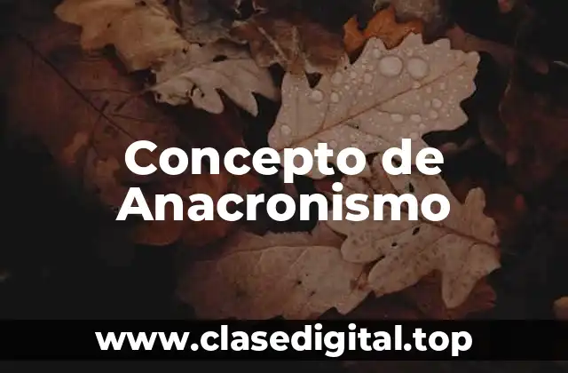 Concepto de Anacronismo