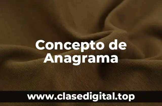 📗 Concepto de Anagrama