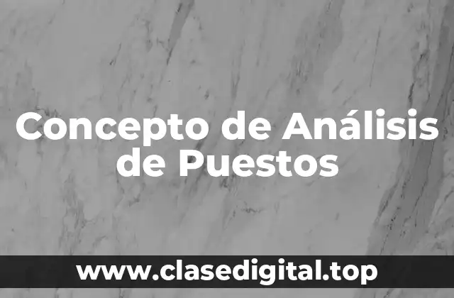 ☄️ Concepto de Análisis de Puestos