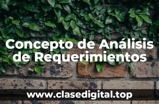 Concepto de Análisis de Requerimientos