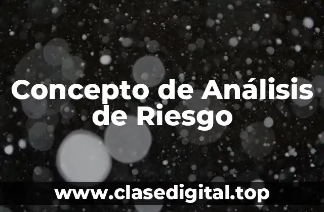 Concepto de Análisis de Riesgo