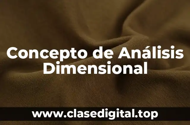Concepto de Análisis Dimensional