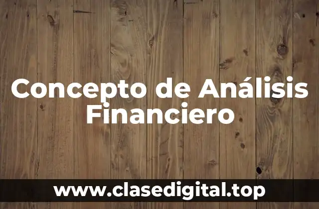 Concepto de Análisis Financiero