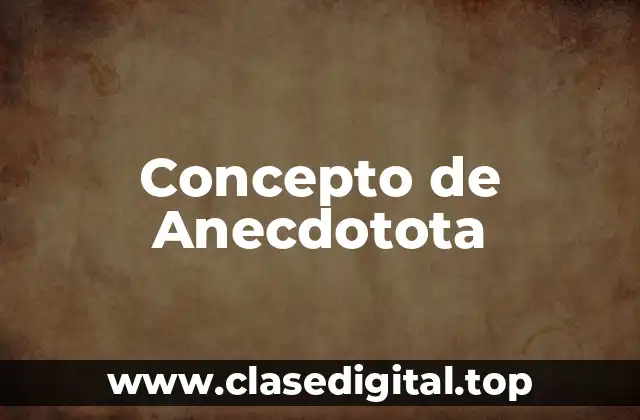 Concepto de Anecdotota