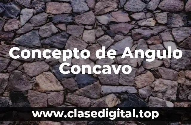 Concepto de Angulo Concavo