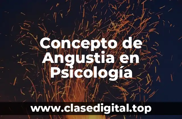 Concepto de Angustia en Psicología