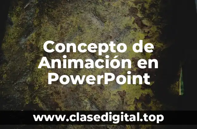 Concepto de Animación en PowerPoint