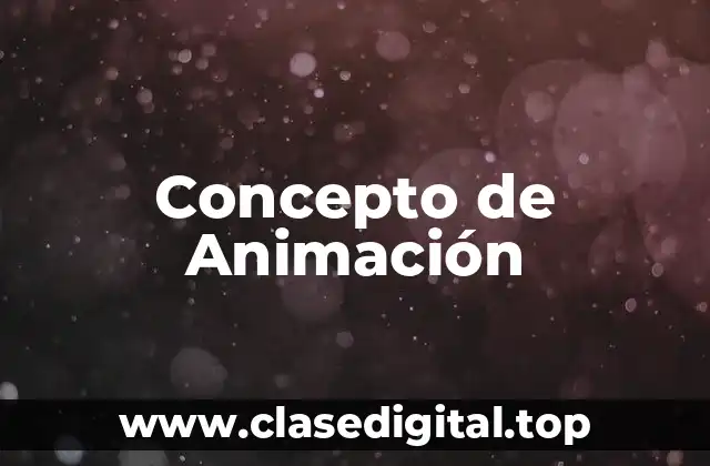 ⚡ Concepto de Animación
