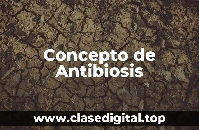 Concepto de Antibiosis