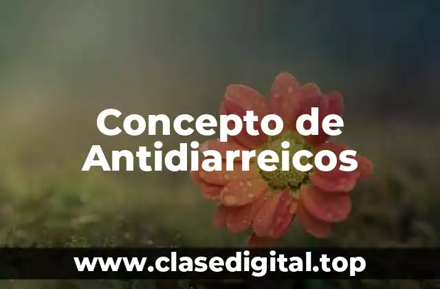 Concepto de Antidiarreicos