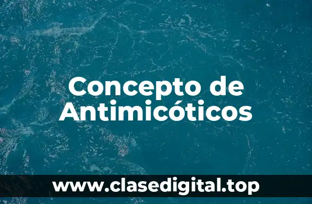 Concepto de Antimicóticos