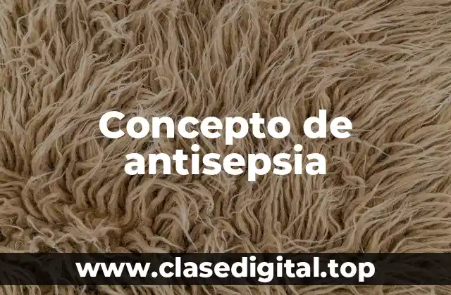 Concepto de antisepsia