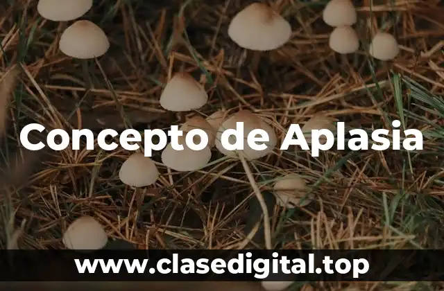 Concepto de Aplasia