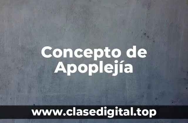 Concepto de Apoplejía