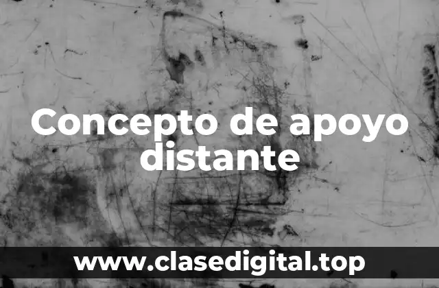 Concepto de apoyo distante