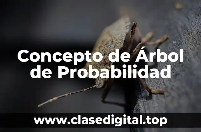 Concepto de Árbol de Probabilidad
