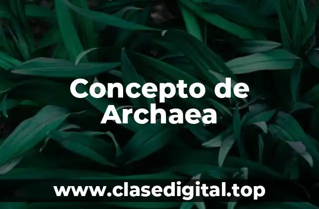 Concepto de Archaea