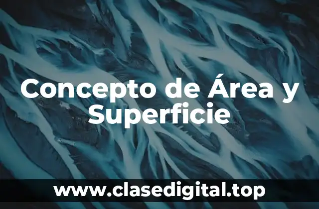 Concepto de Área y Superficie