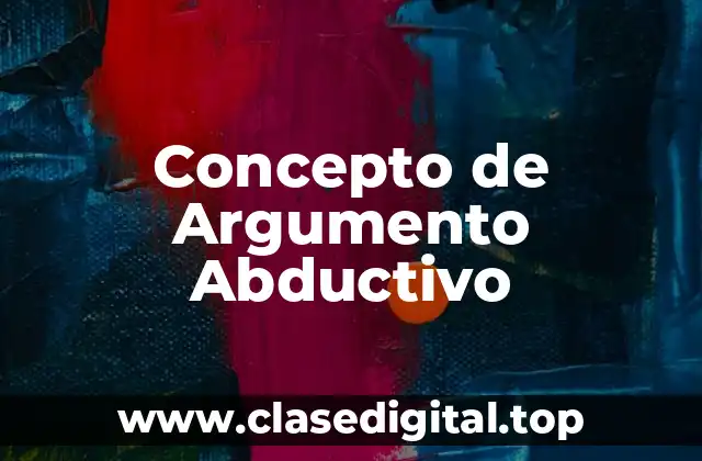 Concepto de Argumento Abductivo