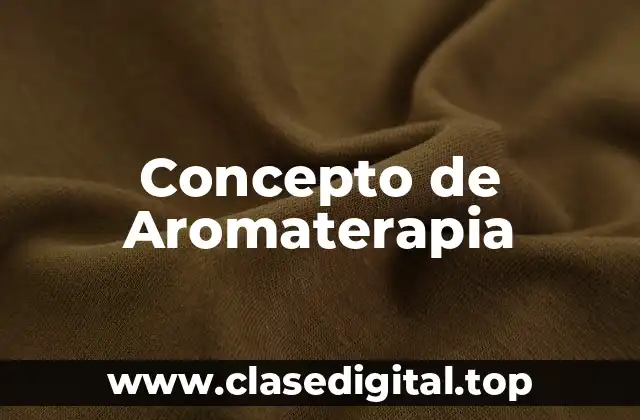 Concepto de Aromaterapia