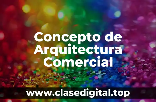 Concepto de Arquitectura Comercial