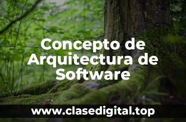Concepto de Arquitectura de Software
